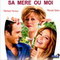 SA MERE OU MOI